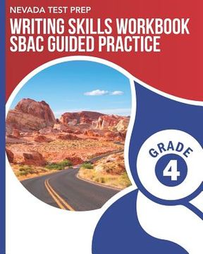 portada NEVADA TEST PREP Writing Skills Workbook SBAC Guided Practice Grade 4: Preparation for the Smarter Balanced Assessments (en Inglés)