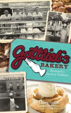 portada Gottlieb's Bakery: Savannah's Sweetest Tradition (in English)