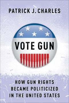 portada Vote Gun: How gun Rights Became Politicized in the United States (en Inglés)
