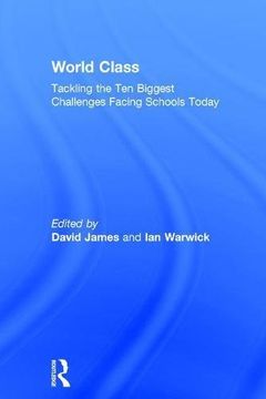 portada World Class: Tackling the Ten Biggest Challenges Facing Schools Today (en Inglés)