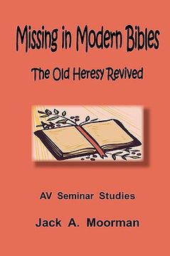 portada missing in modern bibles, the old heresy revived (en Inglés)