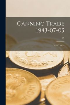 portada Canning Trade 05-07-1943: Vol 65, Iss 49; 65 (en Inglés)