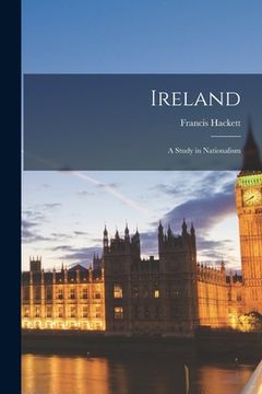 portada Ireland: a Study in Nationalism (en Inglés)