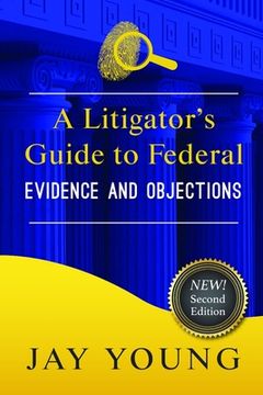 portada A Litigator's Guide to Federal Evidence and Objections