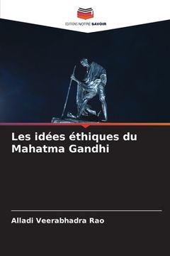 portada Les idées éthiques du Mahatma Gandhi (en Francés)