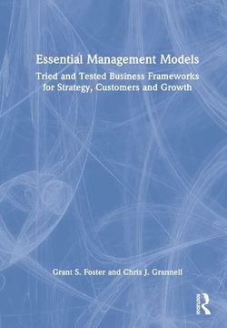 portada Essential Management Models: Tried and Tested Business Frameworks for Strategy, Customers and Growth (en Inglés)