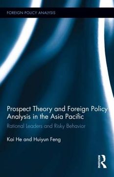 portada prospect theory and foreign policy analysis in the asia pacific: rational leaders and risky behavior