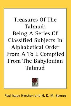 portada treasures of the talmud: being a series of classified subjects in alphabetical order from a to l compiled from the babylonian talmud
