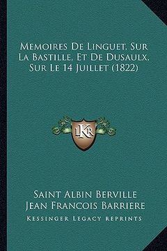 portada Memoires De Linguet, Sur La Bastille, Et De Dusaulx, Sur Le 14 Juillet (1822) (in French)