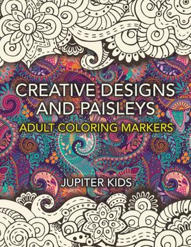 portada Creative Designs and Paisleys: Adult Coloring Markers Book 