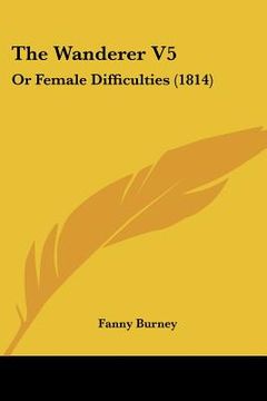 portada the wanderer v5: or female difficulties (1814) (en Inglés)