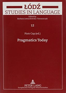 portada Pragmatics Today (Lod&Zacute; Studies in Language) (en Inglés)