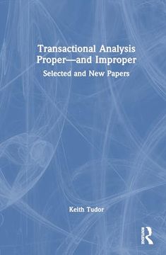 portada Transactional Analysis Proper―And Improper: Selected and new Papers (en Inglés)