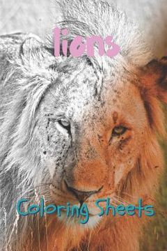 portada Lion Coloring Sheets: 30 Lion Drawings, Coloring Sheets Adults Relaxation, Coloring Book for Kids, for Girls, Volume 6 (en Inglés)