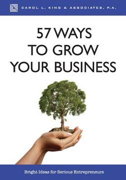 portada 57 Ways to Grow Your Business: Bright Ideas for Serious Entrepreneurs (en Inglés)