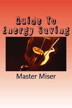 portada Guide To Energy Saving: Saving money on energy bills in the home (en Inglés)