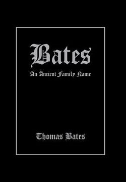portada Bates: An Ancient Family Name (en Inglés)