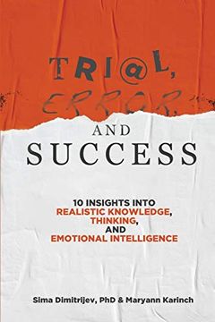 portada Trial, Error, and Success: 10 Insights Into Realistic Knowledge, Thinking, and Emotional Intelligence 