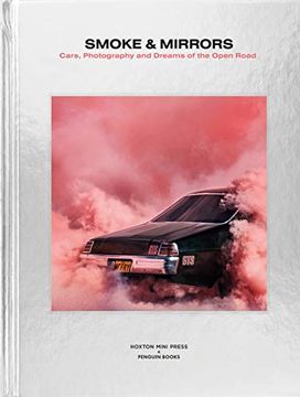 portada Smoke and Mirrors: Cars, Photography and Dreams of the Open Road (en Inglés)