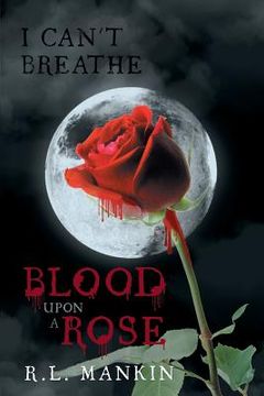 portada I Can't Breathe: Blood Upon a Rose (in English)