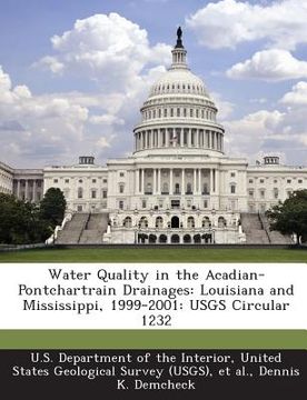 portada Water Quality in the Acadian-Pontchartrain Drainages: Louisiana and Mississippi, 1999-2001: Usgs Circular 1232 (en Inglés)