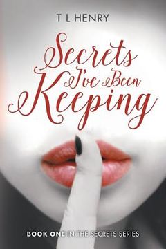 portada Secrets I've Been Keeping: Book One in the Secrets Series (en Inglés)