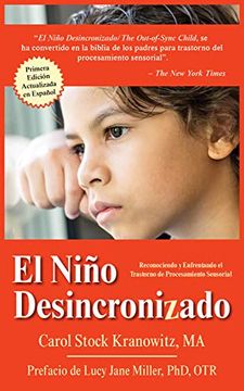 portada El Niño Desincronizado: Reconociendo y Enfrentando el Trastorno de Procesamiento Sensorial: Spanish Edition of the Out-Of-Synch Child (in Spanish)