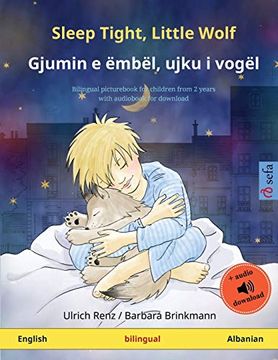 portada Sleep Tight, Little Wolf - Gjumin e Ëmbël, Ujku i Vogël (English - Albanian): Bilingual Children's Picture Book With Audiobook for Download (Sefa Picture Books in two Languages) 