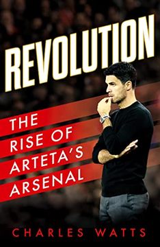 portada Revolution: The Rise of Arteta’s Arsenal (en Inglés)