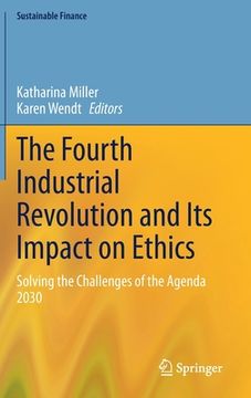 portada The Fourth Industrial Revolution and Its Impact on Ethics: Solving the Challenges of the Agenda 2030 (en Inglés)
