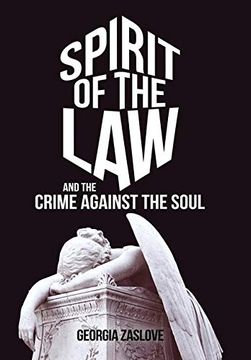 portada Spirit of the Law: And the Crime Against the Soul 