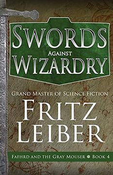 portada Swords Against Wizardry: 4 (The Adventures of Fafhrd and the Gray Mouser, 4) 