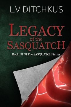 portada Legacy of the Sasquatch: Book III of The Sasquatch Series (en Inglés)