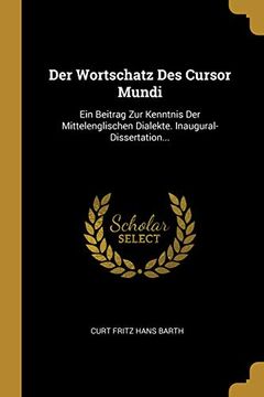 portada Der Wortschatz Des Cursor Mundi: Ein Beitrag Zur Kenntnis Der Mittelenglischen Dialekte. Inaugural-Dissertation... (en Alemán)