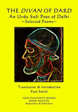 portada THE DIVAN OF DARD An Urdu Sufi Poet of Delhi: Selected Poems (en Inglés)