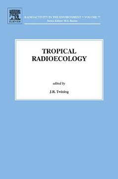 portada Tropical Radioecology, Volume 18 (Radioactivity in the Environment) (en Inglés)