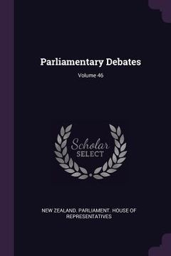 portada Parliamentary Debates; Volume 46