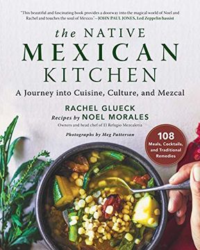 portada The Native Mexican Kitchen: A Journey Into Cuisine, Culture, and Mezcal (en Inglés)