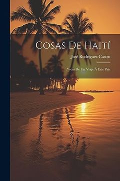 portada Cosas de Haití: Notas de un Viaje á Este País