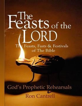 portada The Feasts of the Lord: The Feasts, Fasts and Festivals of the Bible (en Inglés)
