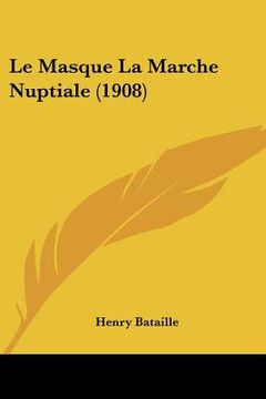portada Le Masque La Marche Nuptiale (1908) (en Francés)