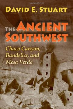 portada The Ancient Southwest: Chaco Canyon, Bandelier, and Mesa Verde (en Inglés)