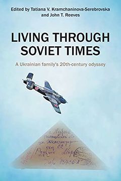 portada Living Through Soviet Times: A Ukrainian Family's 20Th Century Odyssey (en Inglés)