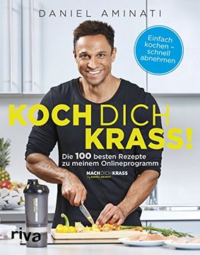 portada Koch Dich Krass! Die 100 Besten Rezepte zu Meinem Onlineprogramm "Mach Dich Krass" (en Alemán)