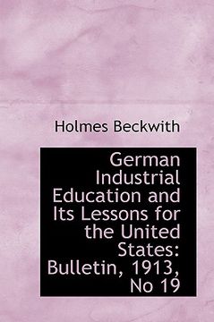 portada german industrial education and its lessons for the united states: bulletin, 1913, no 19