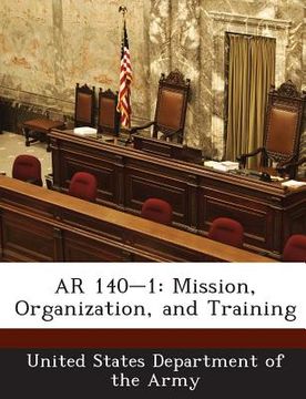 portada AR 140-1: Mission, Organization, and Training (en Inglés)