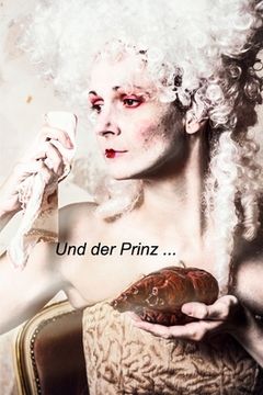 portada Und der Prinz ...: Liebe, Tod und andere Katastrophen (en Alemán)