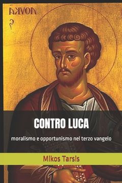portada Contro Luca: moralismo e opportunismo nel terzo vangelo (in Italian)