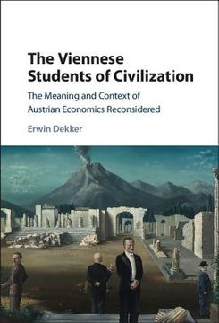 portada The Viennese Students of Civilization: The Meaning and Context of Austrian Economics Reconsidered (Historical Perspectives on Modern Economics) 