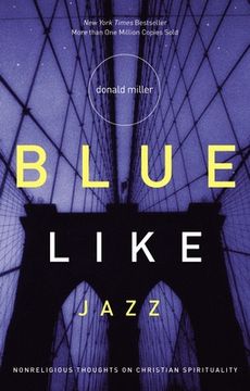 portada Blue Like Jazz: Nonreligious Thoughts on Christian Spirituality 